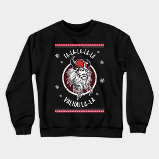Fa-la-la-la Valhalla Ugly Christmas Viking Norse Xmas Nordic Shirt Crewneck Sweatshirt